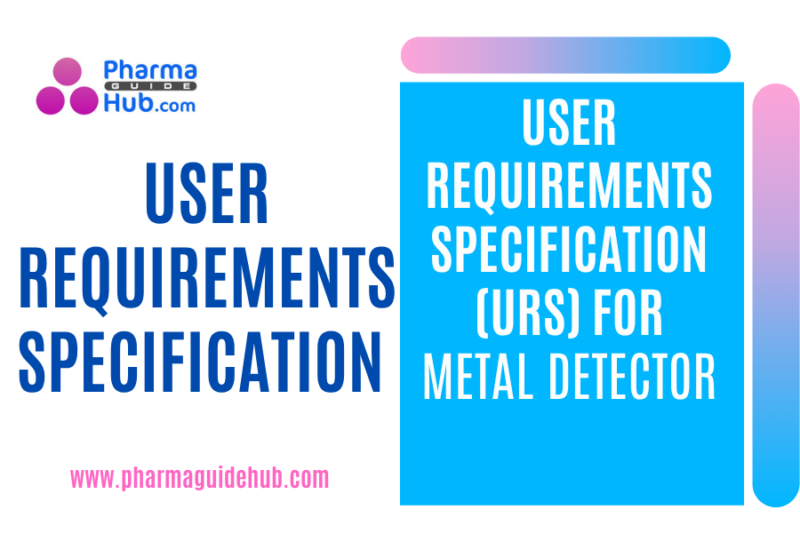 USER REQUIREMENTS SPECIFICATION (URS) FOR METAL DETECTOR