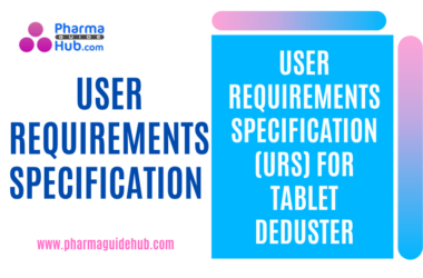 USER REQUIREMENTS SPECIFICATION (URS) FOR TABLET DEDUSTER