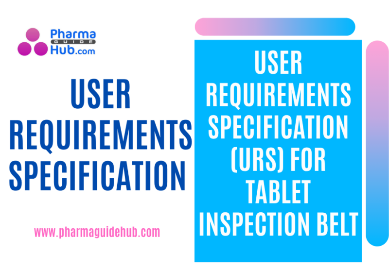 USER REQUIREMENTS SPECIFICATION (URS) FOR TABLET INSPECTION BELT