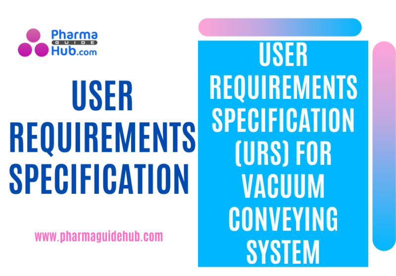 USER REQUIREMENTS SPECIFICATION (URS) FOR VACUUM CONVEYING SYSTEM
