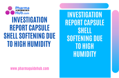 INVESTIGATION REPORT CAPSULE SHELL SOFTENING DUE TO HIGH HUMIDITY