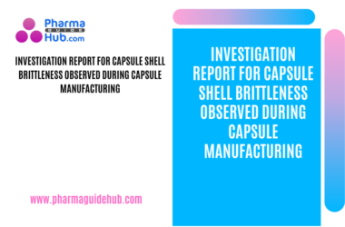 INVESTIGATION REPORT FOR CAPSULE SHELL BRITTLENESS OBSERVED DURING CAPSULE MANUFACTURING